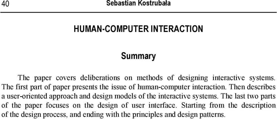 Then describes a user-oriented approach and design models of the interactive systems.