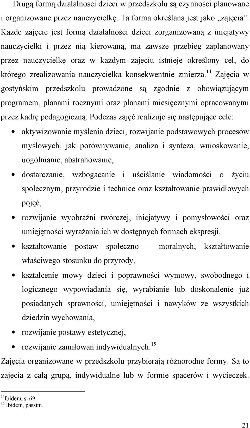 cel, do którego zrealizowania nauczycielka konsekwentnie zmierza.