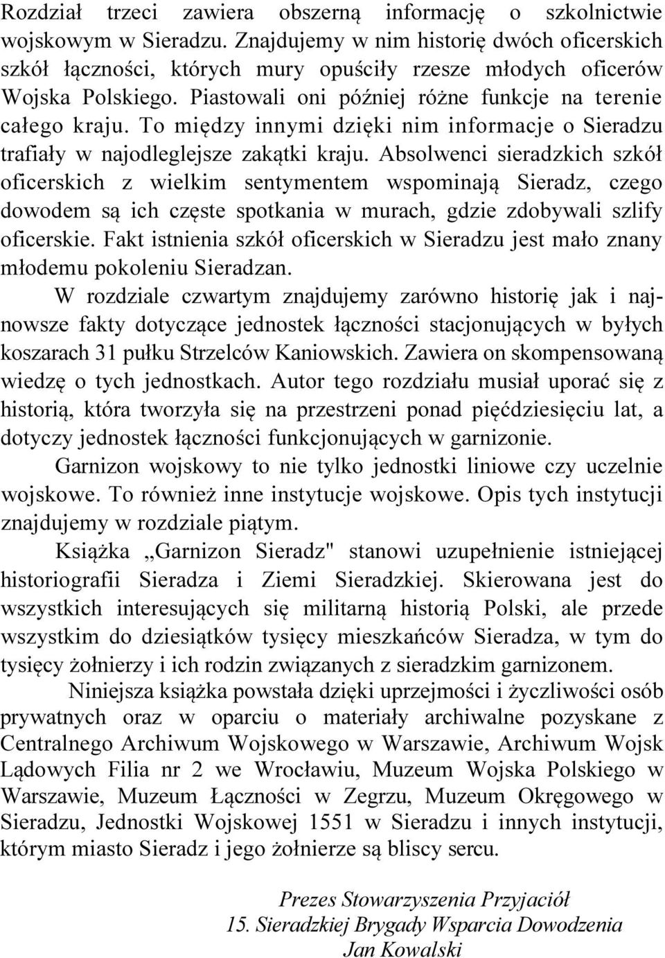 To między innymi dzięki nim informacje o Sieradzu trafiały w najodleglejsze zakątki kraju.