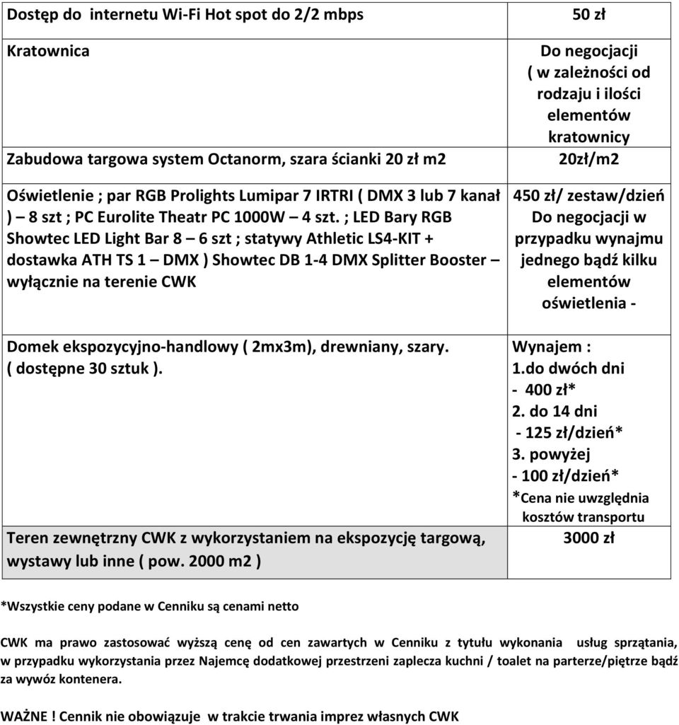 ; LED Bary RGB Showtec LED Light Bar 8 6 szt ; statywy Athletic LS4-KIT + dostawka ATH TS 1 DMX ) Showtec DB 1-4 DMX Splitter Booster wyłącznie na terenie CWK Domek ekspozycyjno-handlowy ( 2mx3m),