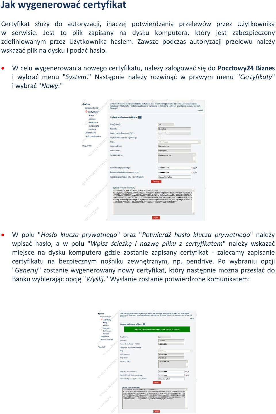 W celu wygenerowania nowego certyfikatu, należy zalogować się do Pocztowy24 Biznes i wybrać menu "System.