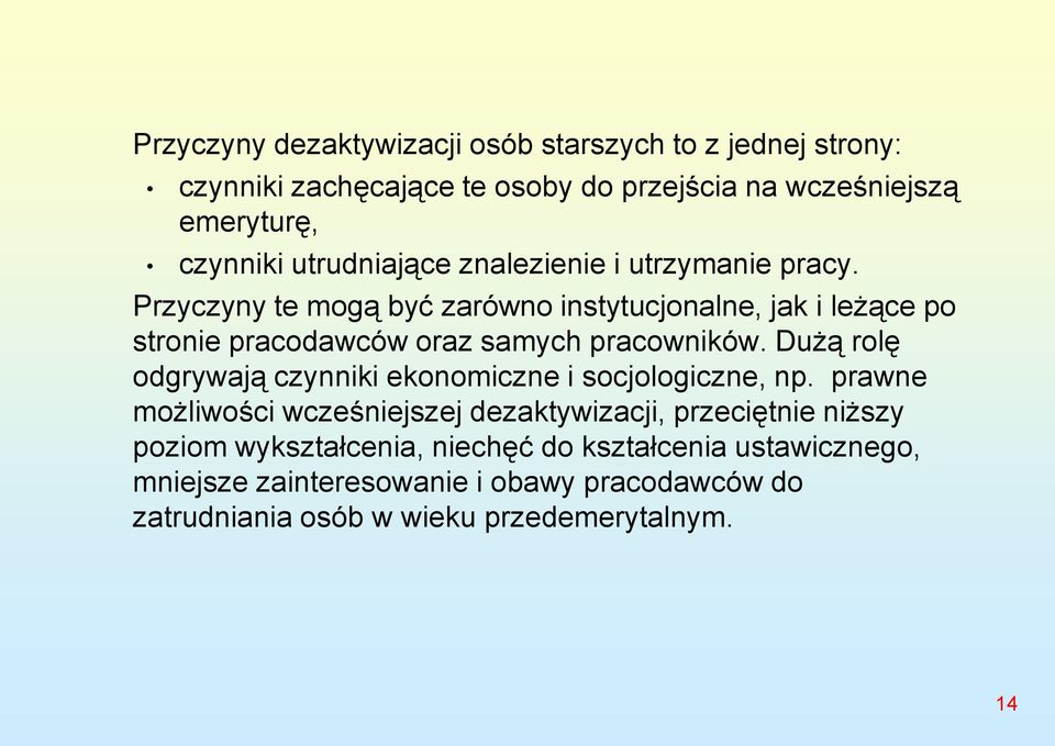 Przyczyny te mogą być zarówno instytucjonalne, jak i leżące po stronie pracodawców oraz samych pracowników.