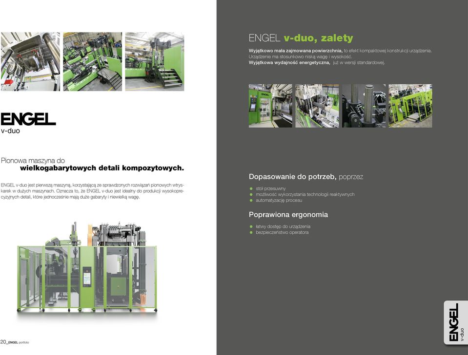 ENGEL v-duo jest pierwszą maszyną, korzystającą ze sprawdzonych rozwiązań pionowych wtryskarek w dużych maszynach.