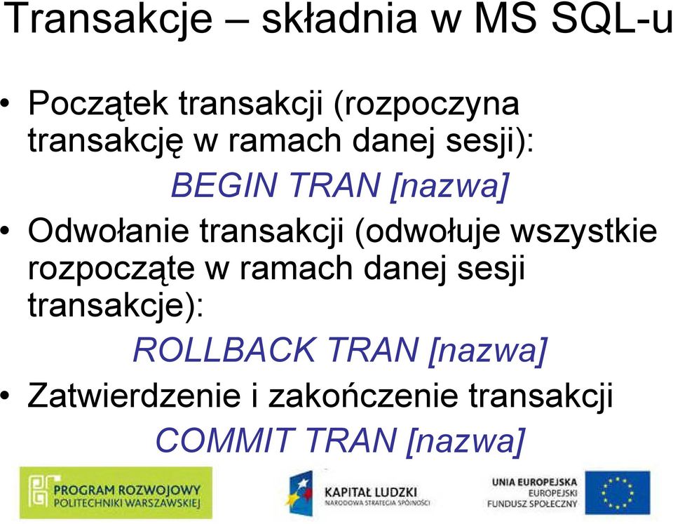 transakcji (odwołuje wszystkie rozpocząte w ramach danej sesji