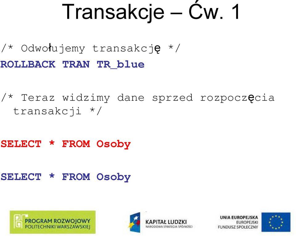 TRAN TR_blue /* Teraz widzimy dane