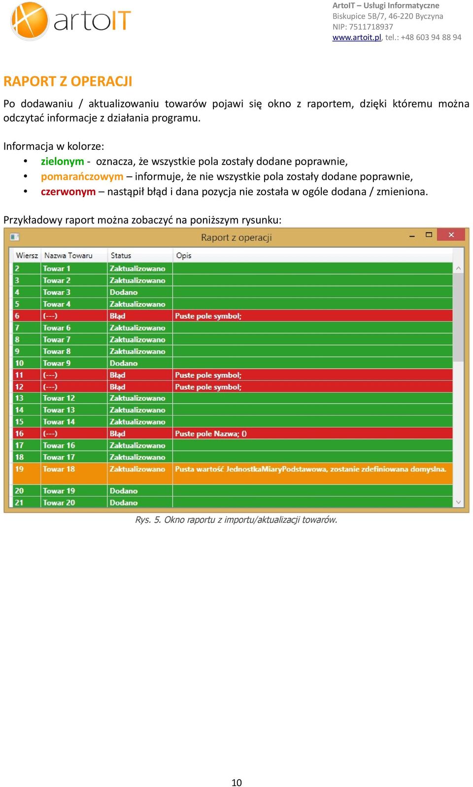 Informacja w kolorze: zielonym - oznacza, że wszystkie pola zostały dodane poprawnie, pomarańczowym informuje, że nie