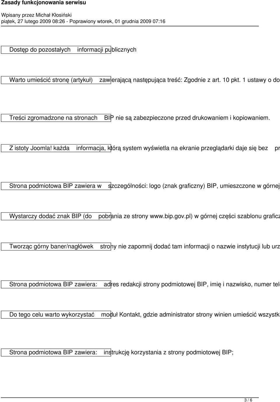 każda informacja, którą system wyświetla na ekranie przeglądarki daje się bez pr Strona podmiotowa BIP zawiera w szczególności: logo (znak graficzny) BIP, umieszczone w górnej Wystarczy dodać znak