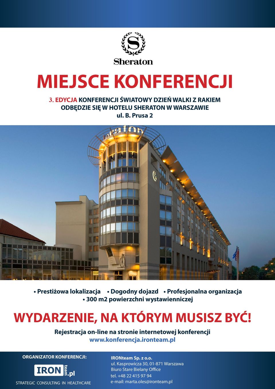 NA KTÓRYM MUSISZ BYĆ! Rejestracja on-line na stronie internetowej konferencji www.konferencja.ironteam.pl IRONteam Sp.