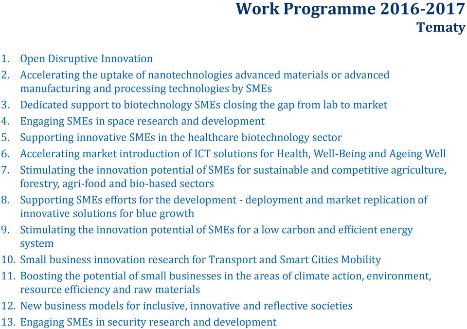 Accelerating market introduction of ICT solutions for Health, Well-Being and Ageing Well 7.