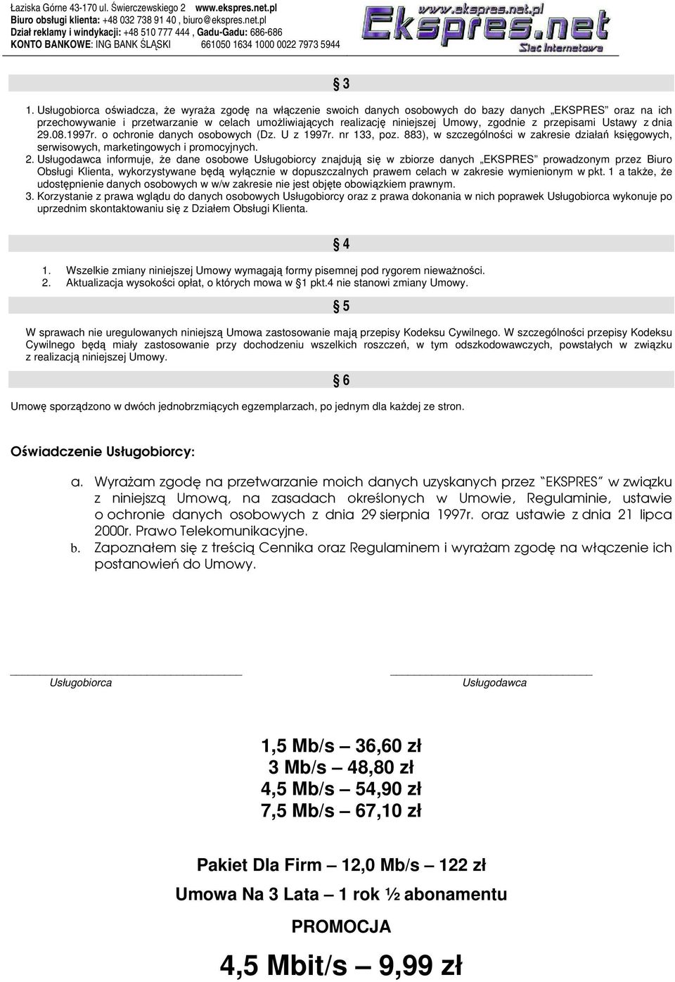 883), w szczególności w zakresie działań księgowych, serwisowych, marketingowych i promocyjnych. 2.