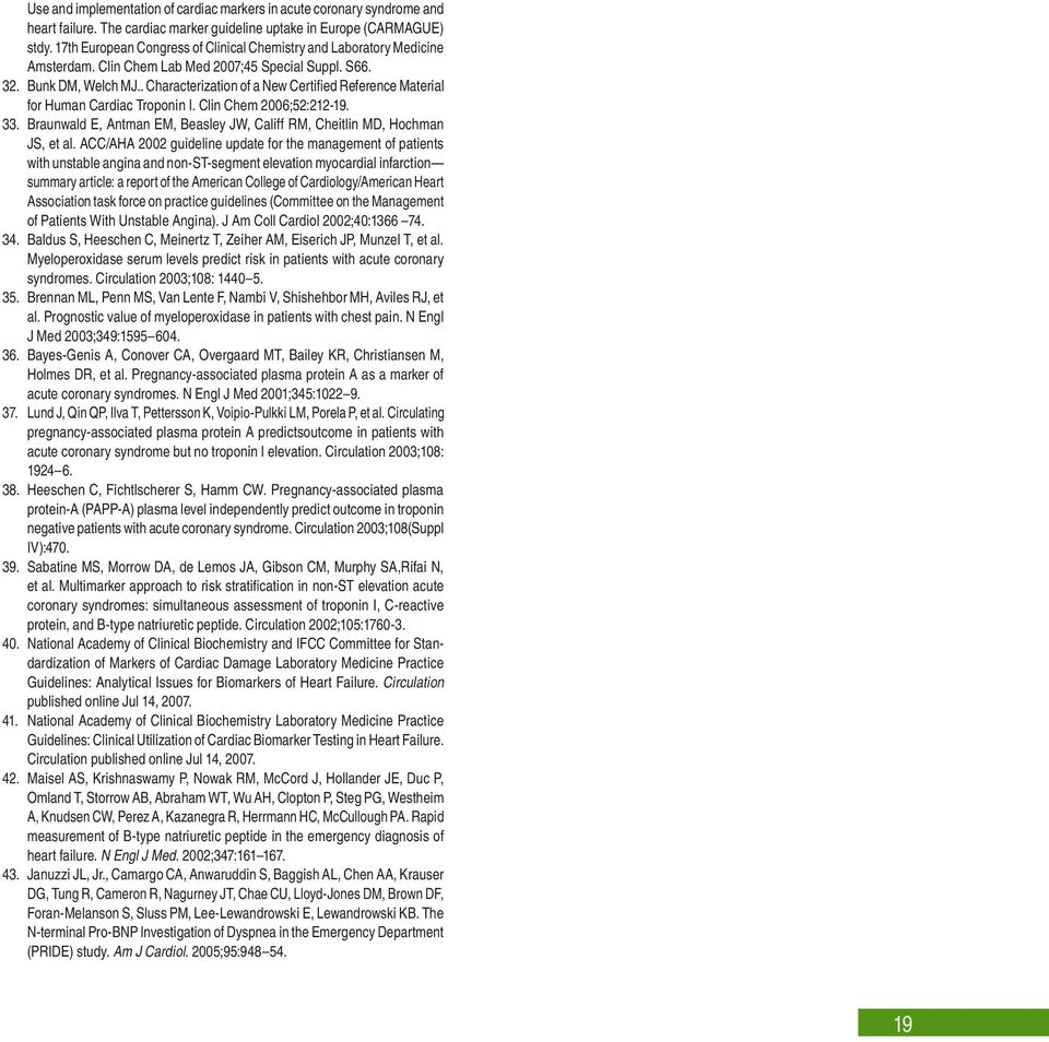 . Characterization of a New Certified Reference Material for Human Cardiac Troponin I. Clin Chem 2006;52:212-19. 33. Braunwald E, Antman EM, Beasley JW, Califf RM, Cheitlin MD, Hochman JS, et al.