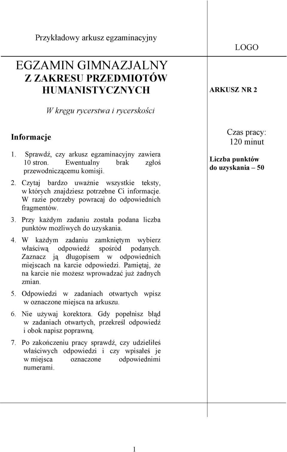 W razie potrzeby powracaj do odpowiednich fragmentów. 3. Przy każdym zadaniu została podana liczba punktów możliwych do uzyskania. 4.