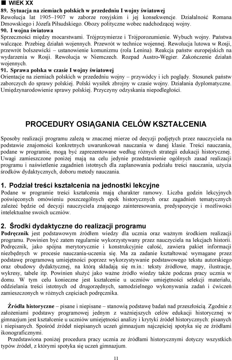 Przewrót w technice wojennej. Rewolucja lutowa w Rosji, przewrót bolszewicki ustanowienie komunizmu (rola Lenina). Reakcja państw europejskich na wydarzenia w Rosji. Rewolucja w Niemczech.