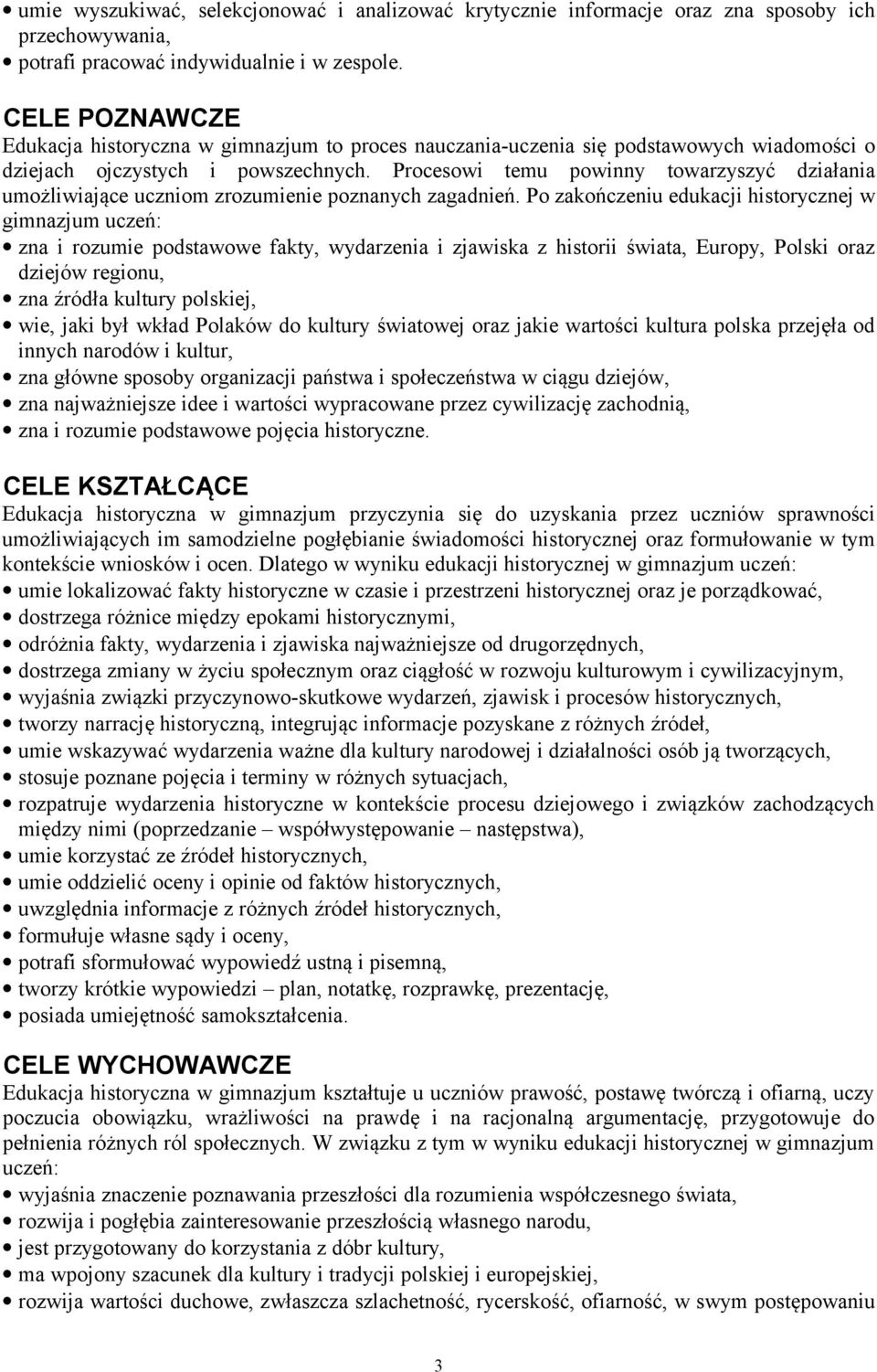 Procesowi temu powinny towarzyszyć działania umożliwiające uczniom zrozumienie poznanych zagadnień.