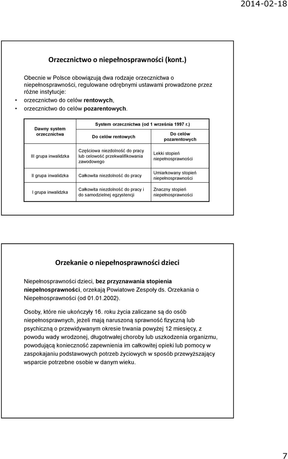 pozarentowych. Dawny system orzecznictwa System orzecznictwa (od 1 września 1997 r.