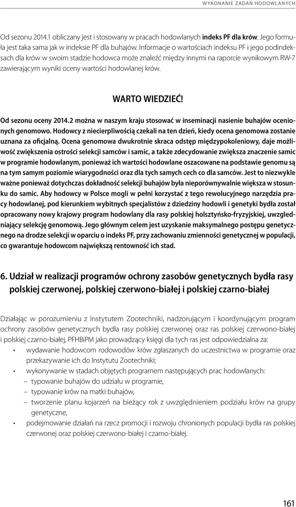 WARTO WIEDZIEĆ! Od sezonu oceny 2014.2 można w naszym kraju stosować w inseminacji nasienie buhajów ocenionych genomowo.