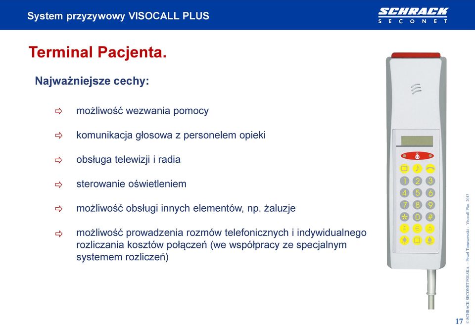 obsługa telewizji i radia sterowanie oświetleniem możliwość obsługi innych elementów,