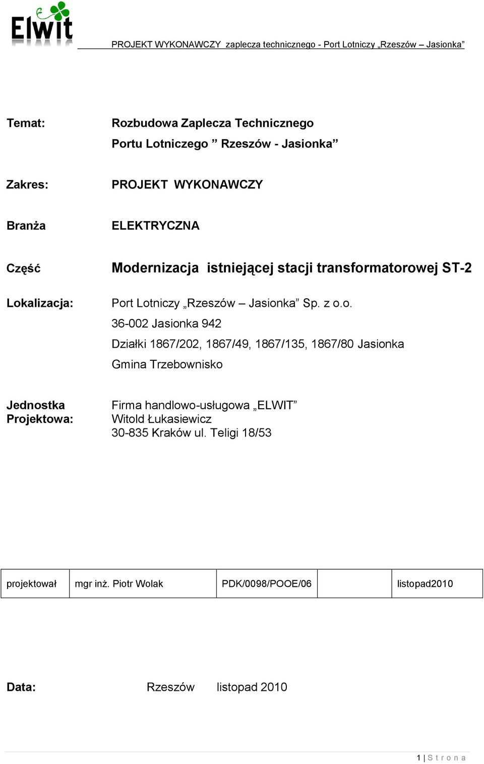 ka Zakres: PROJEKT WYKONAWCZY Branża ELEKTRYCZNA Część Lok