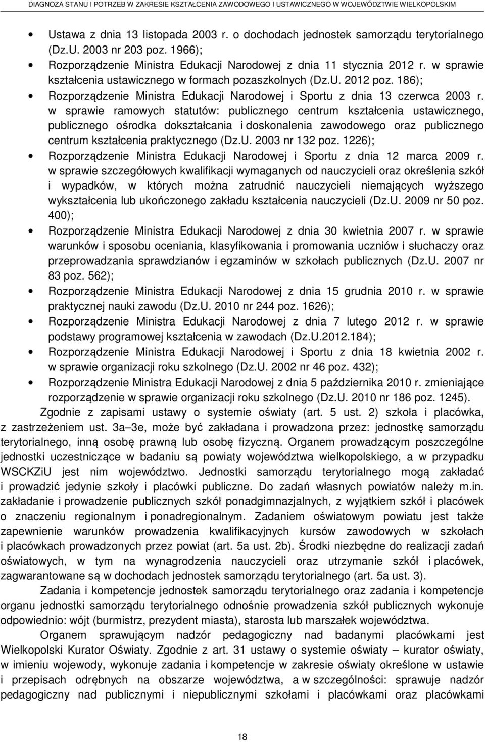 w sprawie ramowych statutów: publicznego centrum kształcenia ustawicznego, publicznego ośrodka dokształcania i doskonalenia zawodowego oraz publicznego centrum kształcenia praktycznego (Dz.U.