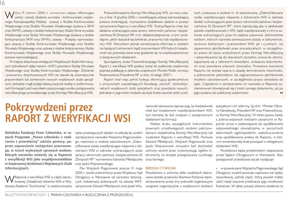 (ustawa o SKW oraz SWW), ustawę o służbie funkcjonariuszy Służby Kontrwywiadu Wojskowego oraz Służby Wywiadu Wojskowego (ustawa o służbie funkcjonariuszy SKW oraz SWW), ustawę Przepisy wprowadzające