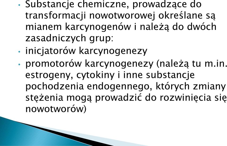 promotorów karcynogenezy (należą tu m.in.