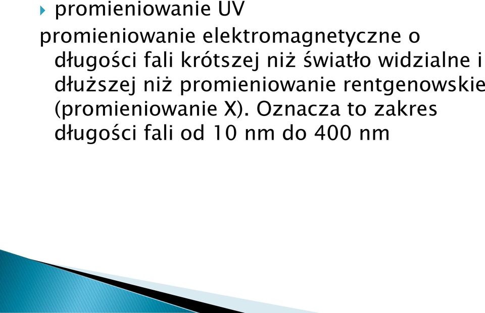 dłuższej niż promieniowanie rentgenowskie