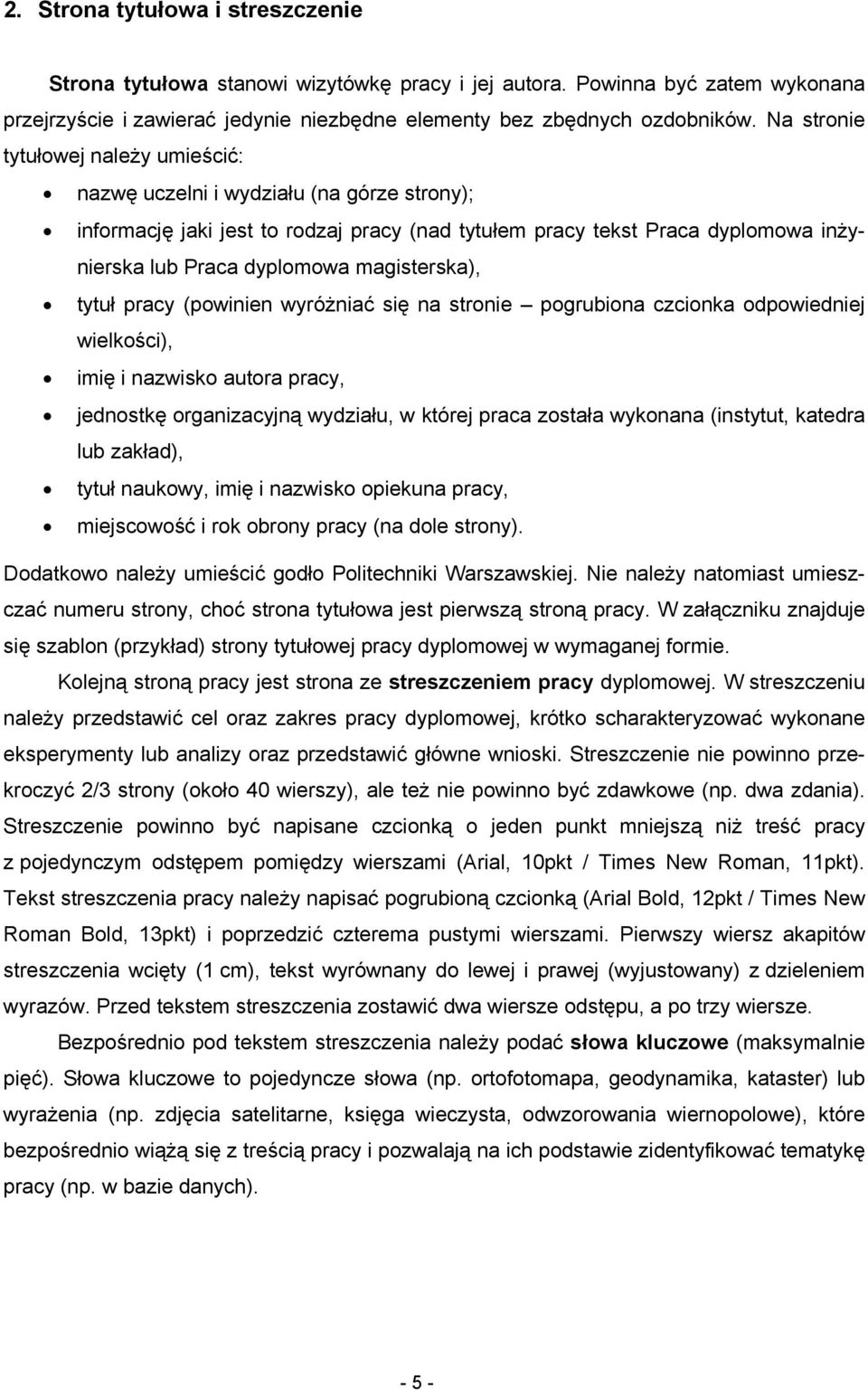 magisterska), tytuł pracy (powinien wyróżniać się na stronie pogrubiona czcionka odpowiedniej wielkości), imię i nazwisko autora pracy, jednostkę organizacyjną wydziału, w której praca została