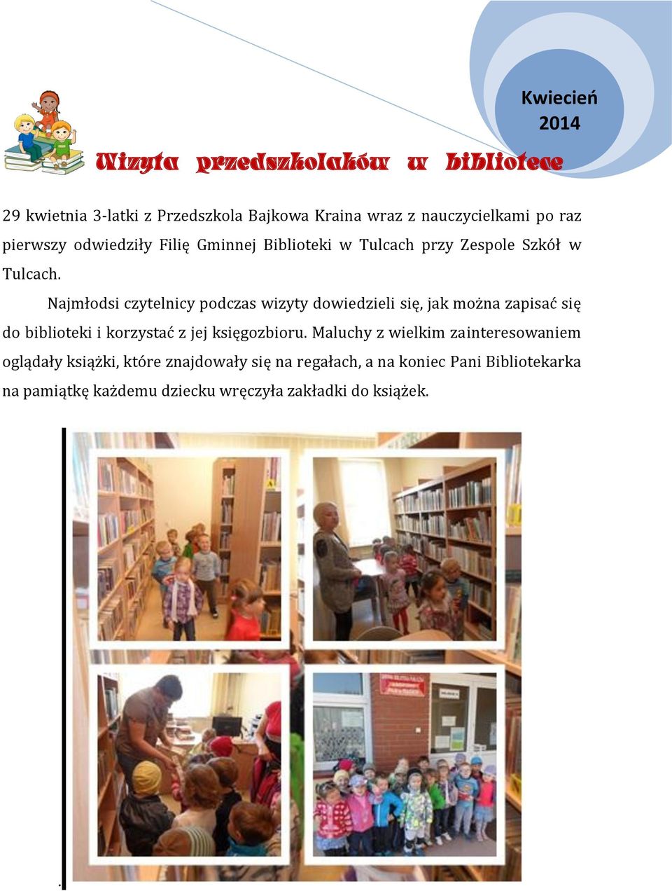 Najmłodsi czytelnicy podczas wizyty dowiedzieli się, jak można zapisać się do biblioteki i korzystać z jej księgozbioru.