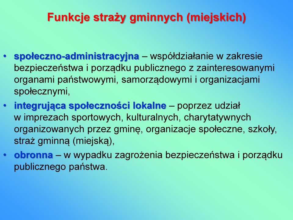 społeczności lokalne poprzez udział w imprezach sportowych, kulturalnych, charytatywnych organizowanych przez gminę,