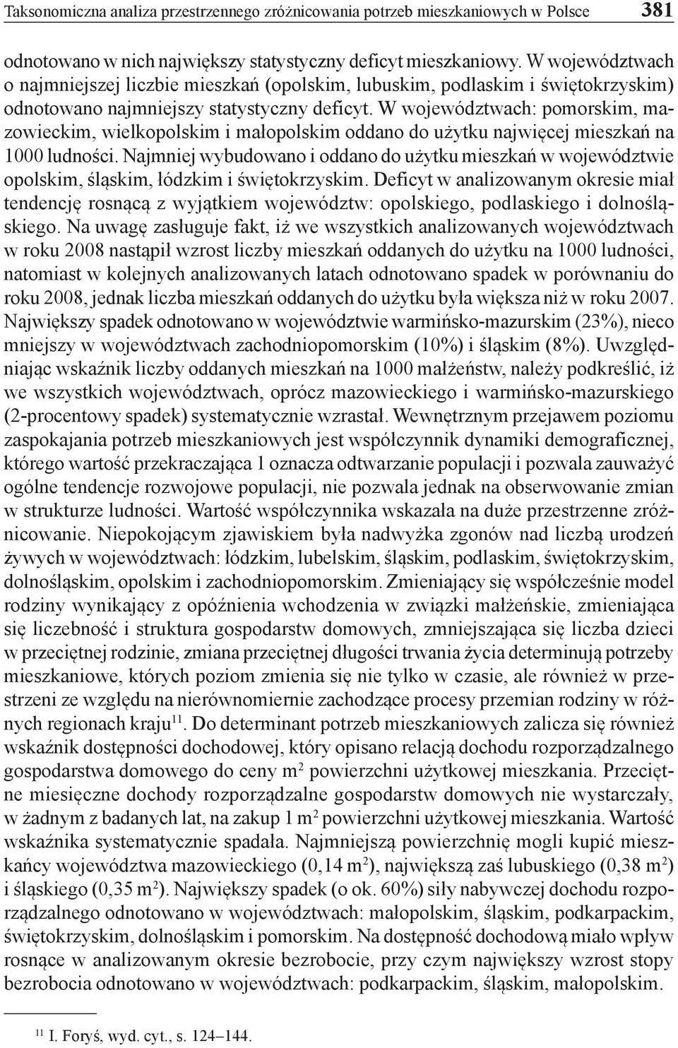 W województwach: pomorskim, mazowieckim, wielkopolskim i małopolskim oddano do użytku najwięcej mieszkań na 1000 ludności.