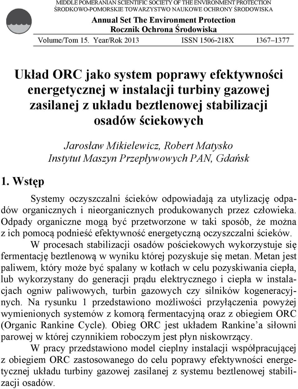 Year/Rok 2013 ISSN 1506-218X 1367 1377 Układ ORC jako system poprawy efektywności energetycznej w instalacji turbiny gazowej zasilanej z układu beztlenowej stabilizacji osadów ściekowych 1.