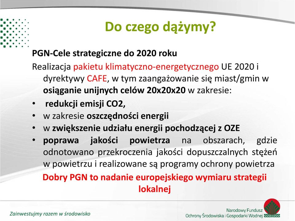 miast/gmin w osiąganie unijnych celów 20x20x20 w zakresie: redukcji emisji CO2, w zakresie oszczędności energii w zwiększenie