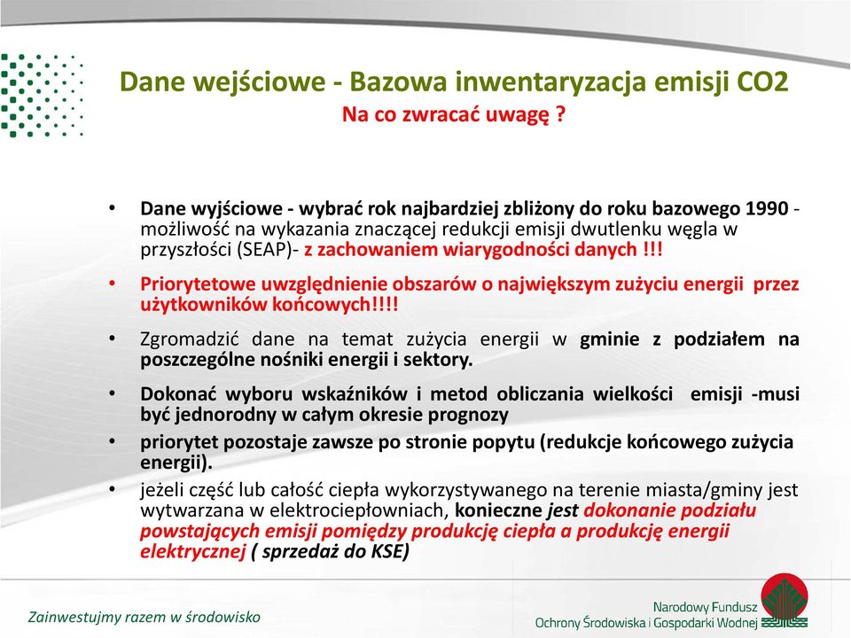 !! Priorytetowe uwzględnienie obszarów o największym zużyciu energii przez użytkowników końcowych!