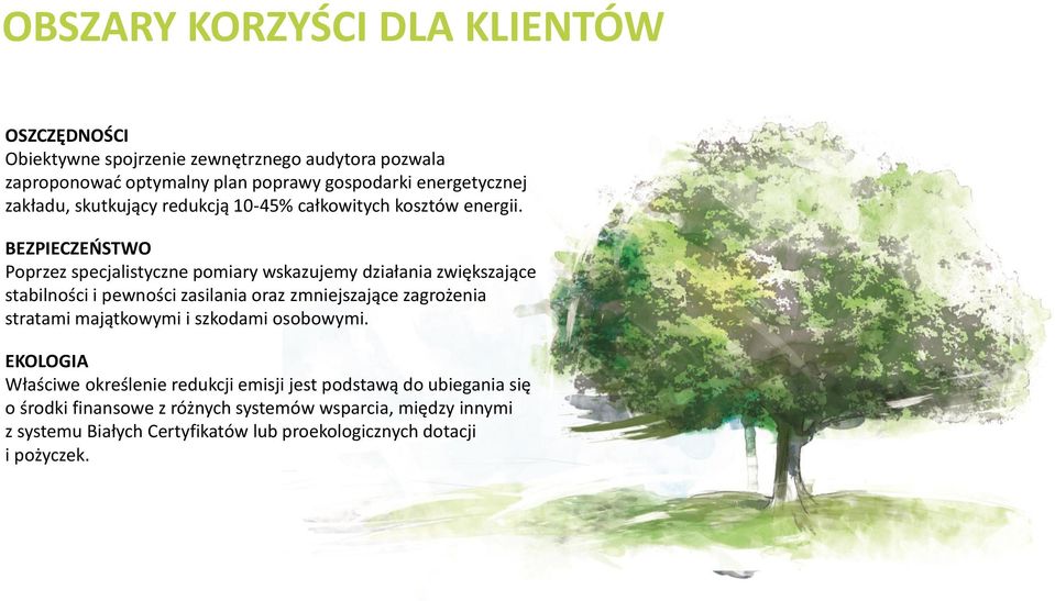 BEZPIECZEŃSTWO Poprzez specjalistyczne pomiary wskazujemy działania zwiększające stabilności i pewności zasilania oraz zmniejszające zagrożenia stratami