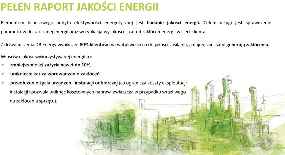 Z doświadczenia DB Energy wynika, że 80% klientów ma wątpliwości co do jakości zasilania, a najczęściej sami generują zakłócenia.