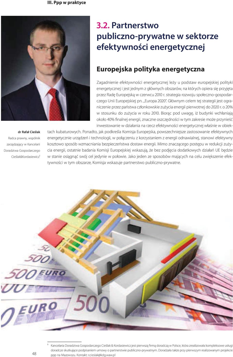 w czerwcu 2010 r. strategia rozwoju społeczno-gospodarczego Unii Europejskiej pn. Europa 2020.