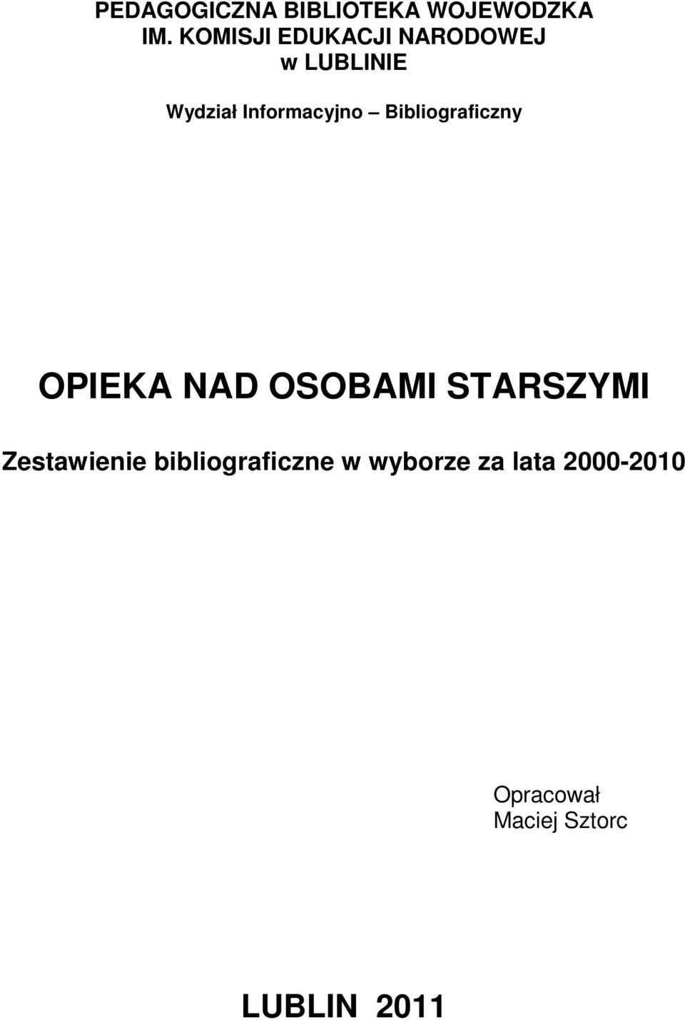 Bibliograficzny OPIEKA NAD OSOBAMI STARSZYMI Zestawienie