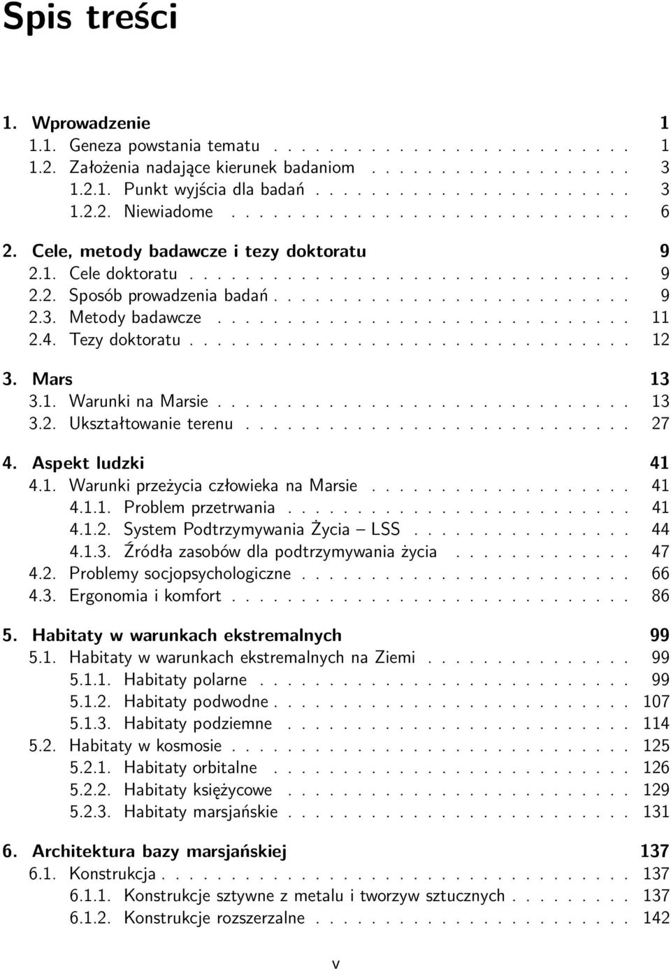 Metody badawcze.............................. 11 2.4. Tezy doktoratu................................ 12 3. Mars 13 3.1. Warunki na Marsie.............................. 13 3.2. Ukształtowanie terenu.