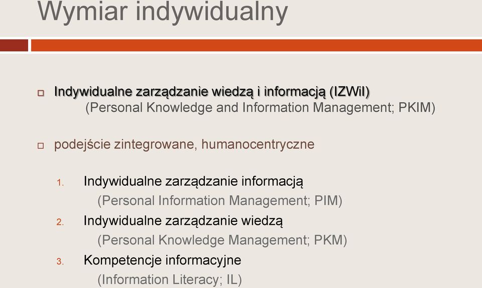 Indywidualne zarządzanie informacją (Personal Information Management; PIM) 2.