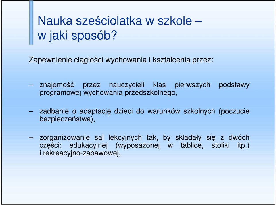 podstawy programowej wychowania przedszkolnego, zadbanie o adaptację dzieci do warunków szkolnych