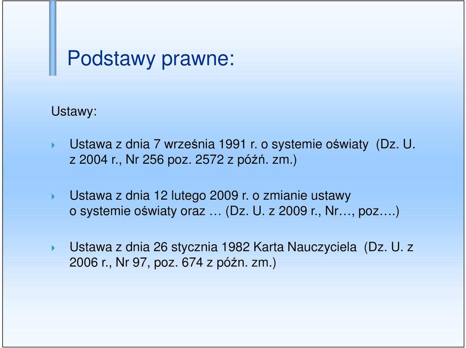 o zmianie ustawy o systemie oświaty oraz (Dz. U. z 2009 r., Nr, poz.