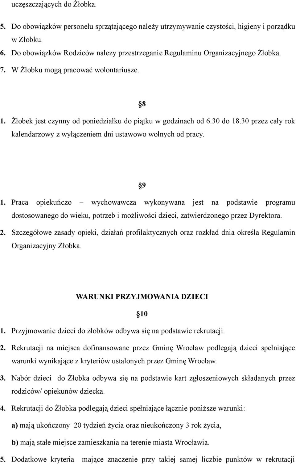 30 przez cały rok kalendarzowy z wyłączeniem dni ustawowo wolnych od pracy. 9 1.