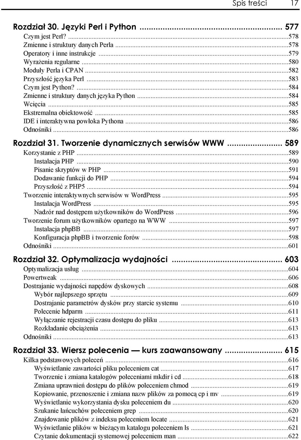 ..586 Rozdział 31. Tworzenie dynamicznych serwisów WWW... 589 Korzystanie z PHP...589 Instalacja PHP...590 Pisanie skryptów w PHP...591 Dodawanie funkcji do PHP...594 Przyszłość z PHP5.