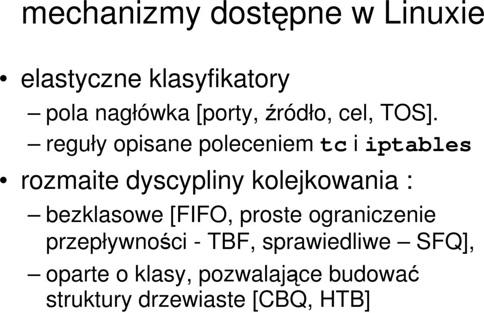 reguły opisane poleceniem tc i iptables rozmaite dyscypliny kolejkowania :