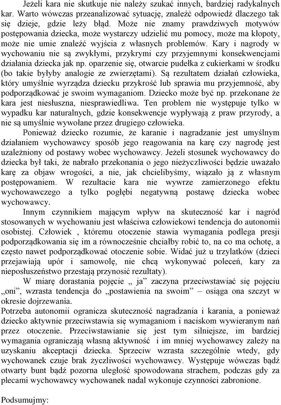 Kary i nagrody w wychowaniu nie są zwykłymi, przykrymi czy przyjemnymi konsekwencjami działania dziecka jak np.