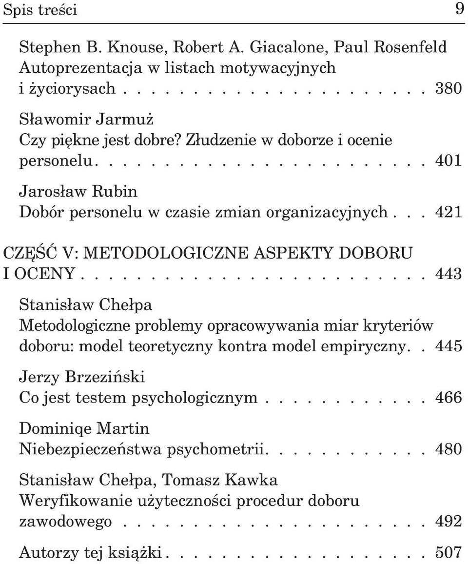 ........................ 443 Stanis³aw Che³pa Metodologiczne problemy opracowywania miar kryteriów doboru: model teoretyczny kontra model empiryczny.