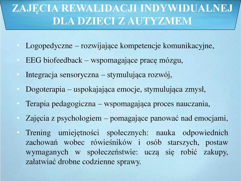 pedagogiczna wspomagająca proces nauczania, Zajęcia z psychologiem pomagające panować nad emocjami, Trening umiejętności społecznych: