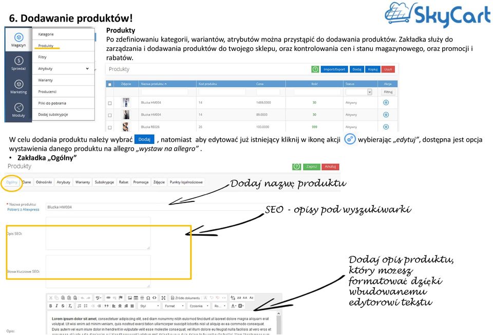 W celu dodania produktu należy wybrać, natomiast aby edytować już istniejący kliknij w ikonę akcji wybierając edytuj, dostępna jest opcja wystawienia