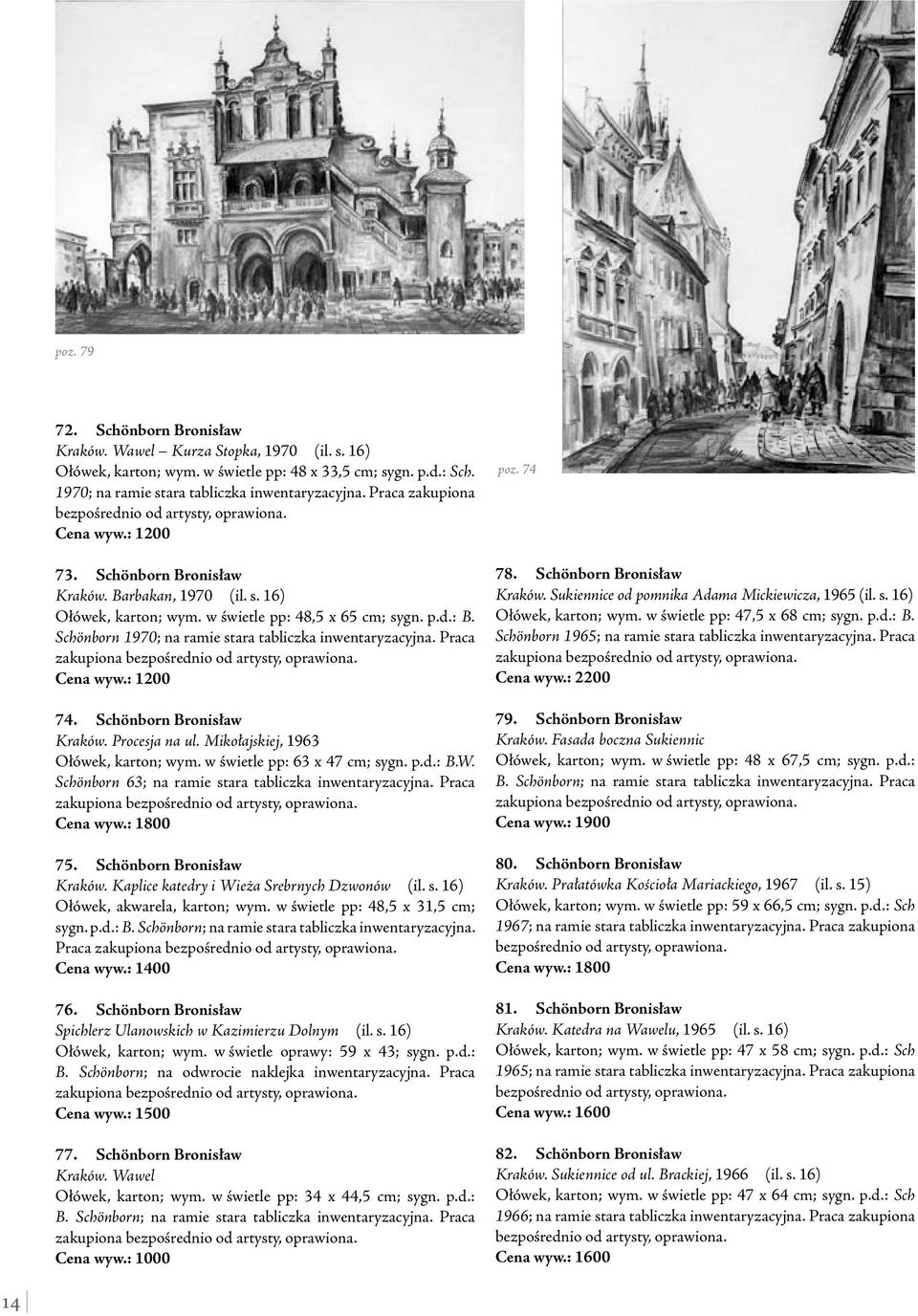 Schönborn 1970; na ramie stara tabliczka inwentaryzacyjna. Praca zakupiona bezpośrednio od artysty, oprawiona. Cena wyw.: 1200 74. Schönborn Bronisław Kraków. Procesja na ul.