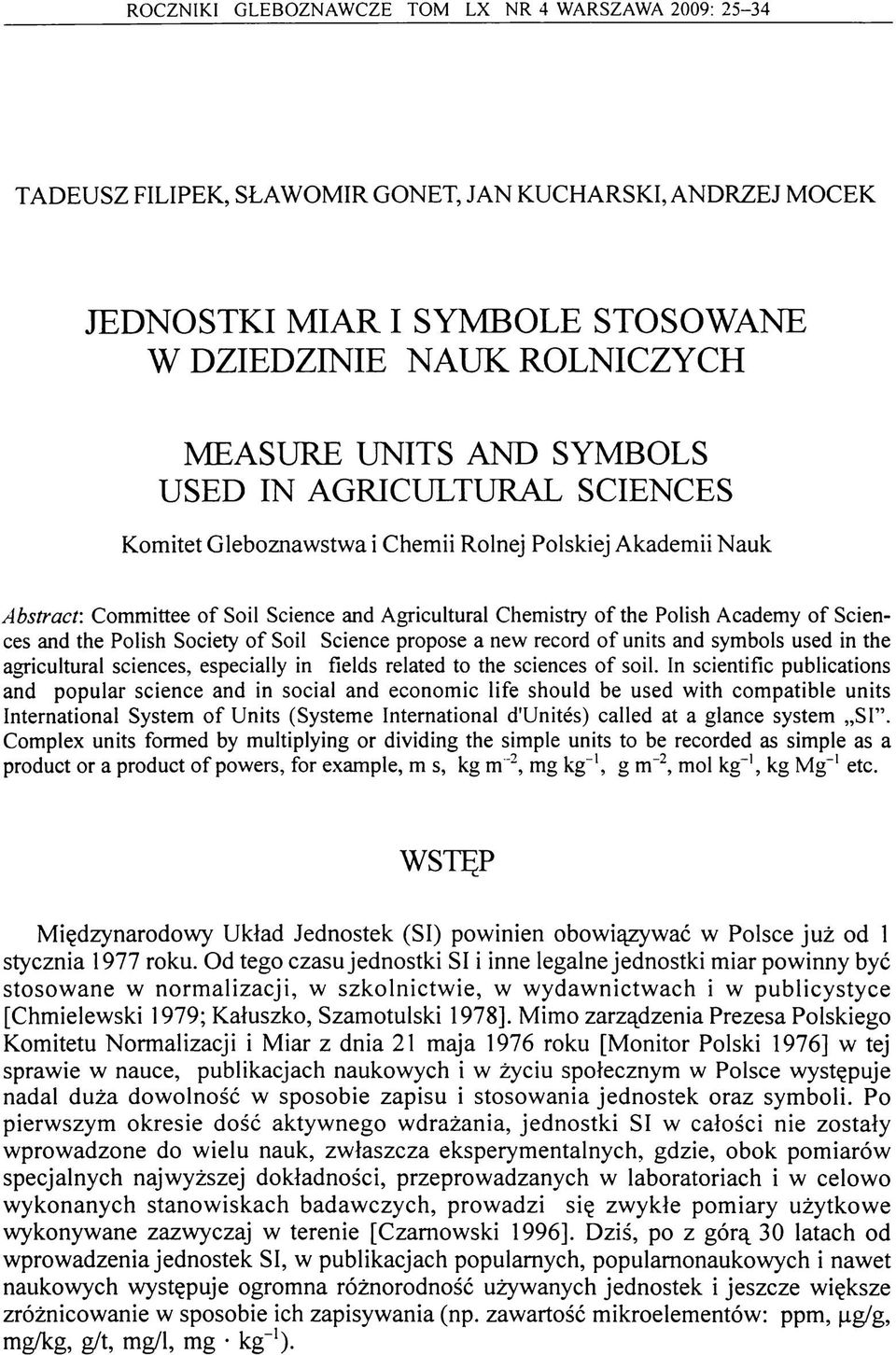 and the Polish Society o f Soil Science propose a new record o f units and symbols used in the agricultural sciences, especially in fields related to the sciences o f soil.